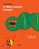 Móra könyvkiadó Lázár Ervin: A fába szorult hernyó - könyv