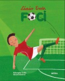 Móra könyvkiadó Lázár Ervin: Foci - könyv