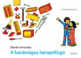 Móra könyvkiadó Marék Veronika: A barátságos harapófogó - Felelgetős könyv - könyv