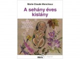 Móra könyvkiadó Marie-Claude Monchaux - A sehány éves kislány