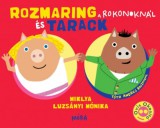 Móra könyvkiadó Miklya Luzsányi Mónika: Rozmaring és Tarack a rokonoknál - könyv