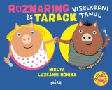 Móra könyvkiadó Miklya Luzsányi Mónika: Rozmaring és Tarack viselkedni tanul - könyv