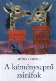 Móra könyvkiadó Móra Ferenc: A kéményseprő zsiráfok - könyv