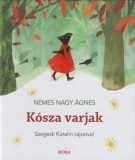 Móra könyvkiadó Nemes Nagy Ágnes: Kósza varjak - könyv