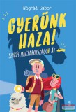 Móra könyvkiadó Nógrádi Gábor - Gyerünk haza! - Szökés Magyarországon át