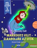Móra könyvkiadó Pacskovszki Zsolt - Markovics Vilit elrabolják az ufók