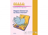 Móra könyvkiadó Pacskovszky Zsolt; Rigler Ilona - Hogyan élheted túl, ha nincs internet?