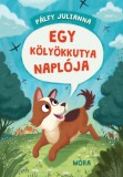 Móra könyvkiadó Pálfy Julianna: Egy kölyökkutya naplója - könyv