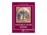 Móra könyvkiadó R. Várkonyi Ágnes - A kuruc kor hősei