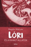 Móra könyvkiadó Regős Mátyás: Lóri és a kihalt állatok - könyv