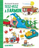 Móra könyvkiadó Richard Scarry: Tesz-vesz a farmon - könyv