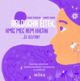 Móra könyvkiadó Singer Magdolna: Boldogan éltek, míg meg nem haltak... És azután? - könyv