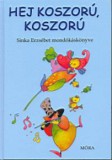 Móra könyvkiadó Sinka Erzsébet: Hej koszorú, koszorú - könyv