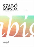 Móra könyvkiadó Szabó Magda: Abigél - könyv