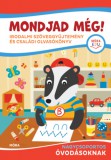 Móra könyvkiadó Szinger Veronika, Galuska László Pál, Bereczkinézáluszki Anna: Mondjad még! - könyv