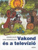 Móra könyvkiadó Zdenek Miler, Hana Doskocilová: Vakond és a televízió - könyv