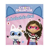 Mora Móra: A babaház őrei mesekönyv - Gabi babaháza