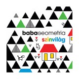 Mora Móra: Babageometria - Színvilág lapozó babakönyv
