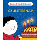 Mora Móra: Bartos Erika - Brúnó meséi - Születésnap mesekönyv