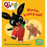 Mora Móra: Bing - Szia, kutyus! - Olvass mesét Binggel!