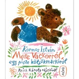 Mora Móra: Kormos István - Mese Vackorról, egy pisze kölyökmackóról mesekönyv