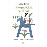 Mora Móra: Lázár Ervin - A Négyszögletű Kerek Erdő mesekönyv