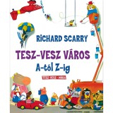 Mora Móra: Richard Scarry - Tesz-Vesz város A-tól Z-ig