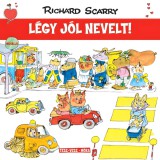 Mora Móra: Richard Scarry - Tesz-Vesz város - Légy jól nevelt!