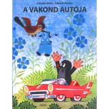 Mora Móra: Zdenìk Miler és Eduard Petiska - A vakond autója mesekönyv