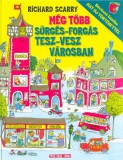 Mora Richard Scarry - Még több sürgés-forgás Tesz-Vesz Városban