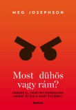 Most dühös vagy rám?