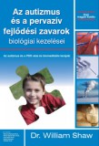 Most Élsz Egyesület Shaw, William: Az autizmus és a pervazív fejlődési zavarok biológiai kezelései - könyv