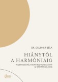 MotiBooks Kiadó (Guruló Egyetem Kft Dr.daubner Béla: Hiánytól a harmóniáig - könyv