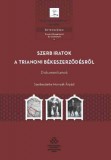 MTA Bölcsészettudományi Kutatóközpont Alexandriai Kelemen: Szerb iratok a trianoni békeszerződésről - könyv