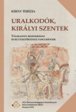 MTA Bölcsészettudományi Kutatóközpont Kerny Terézia: Uralkodók, királyi szentek - könyv