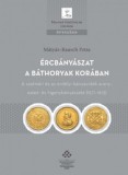 MTA Bölcsészettudományi Kutatóközpont Mátyás-Rausch Petra: Ércbányászat a Báthoryak korában - könyv