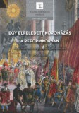 MTA Bölcsészettudományi Kutatóközpont Max Manning: Egy elfeledett koronázás a reformkorban - könyv