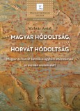 MTA Bölcsészettudományi Kutatóközpont Molnár Antal: Magyar hódoltság, horvát hódoltság - könyv