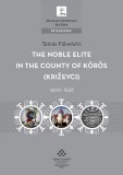 MTA Bölcsészettudományi Kutatóközpont Pálosfalvi Tamás: The Noble Elite in the County of Körös, 1400-1526 - könyv