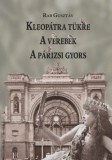MTA Bölcsészettudományi Kutatóközpont Rab Gusztáv: Kleopátra tükre - A verebek - A párizsi gyors - könyv