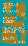 MTA Bölcsészettudományi Kutatóközpont Székely Miklós: Schools and Museums of Modern Design in Transylvania Around 1900 - könyv
