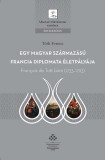 MTA Bölcsészettudományi Kutatóközpont Tóth Ferenc: Egy magyar származású francia diplomata életpályája - könyv