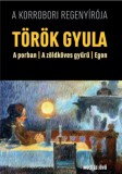 Múlt és Jövő Alapítvány Török Gyula: A porban / A zöldköves gyűrű / Egon - könyv