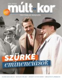 Múlt-kor 2025. tavasz - Szürke eminenciások