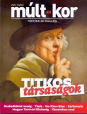 Múlt-Kor Kulturális Alapítvány Gazda József: Múlt-kor 2026. Tavasz: Titkos társaságok - könyv