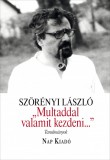 "Multaddal valamit kezdeni..."