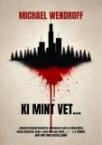 Multiverzum Kiadó Michael Wendroff: Ki mint vet... - könyv