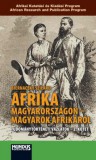 Mundus Novus Kft. Biernaczky Szilárd: Afrika Magyarországon – magyarok Afrikáról, bevezette Kásler Miklós és Voigt Vilmos - könyv