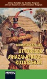 Mundus Novus Kft. Biernaczky Szilárd: Úttörések a hazai Afrika-kutatásban. Tanulmányok – 1978–2020 - könyv