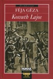 Mundus Novus Kft. Féja Géza: Kossuth Lajos - könyv